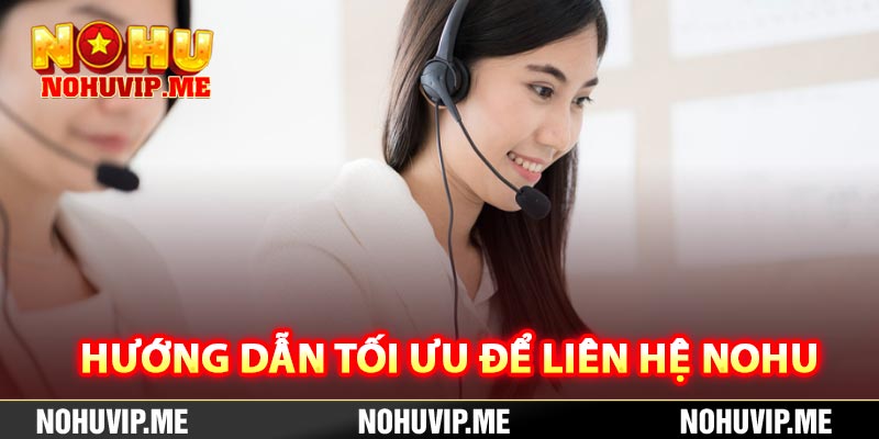 Hướng dẫn tối ưu để liên hệ Nohu