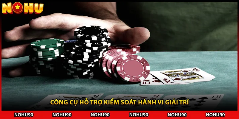 Công cụ hỗ trợ kiểm soát hành vi giải trí Công cụ hỗ trợ kiểm soát hành vi giải trí